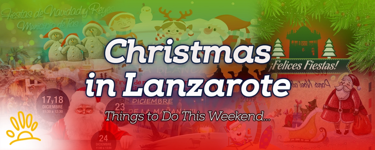 Christmas in Lanzarote. Things to Do This Weekend - HolaLanzarote.com